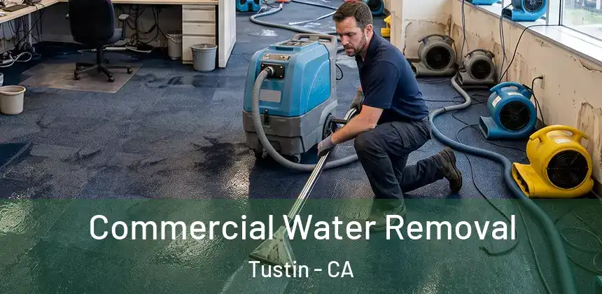 Commercial Water Removal Tustin - CA