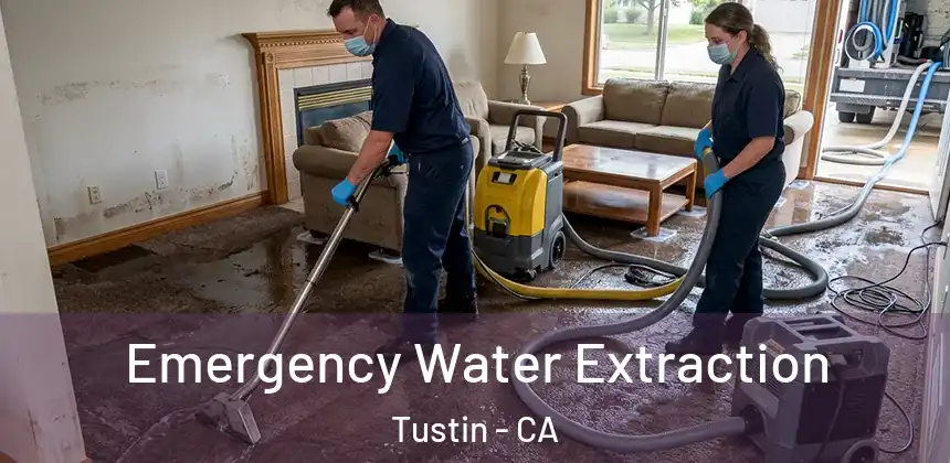  Emergency Water Extraction Tustin - CA