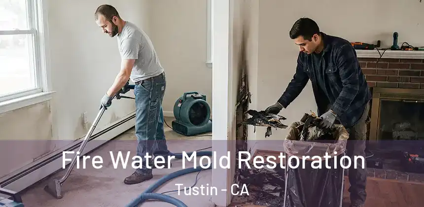 Fire Water Mold Restoration Tustin - CA