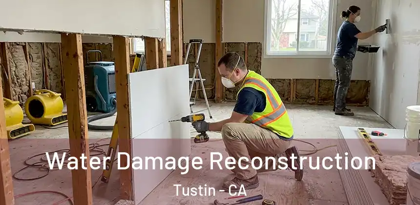  Water Damage Reconstruction Tustin - CA